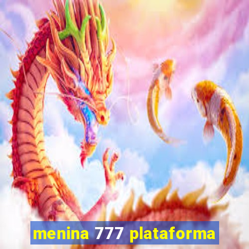 menina 777 plataforma